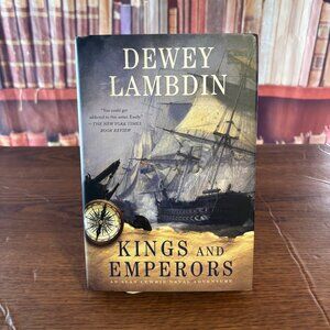 Kings and Emperors by Dewey Lambdin 2015 ISBN: 9781250030061
